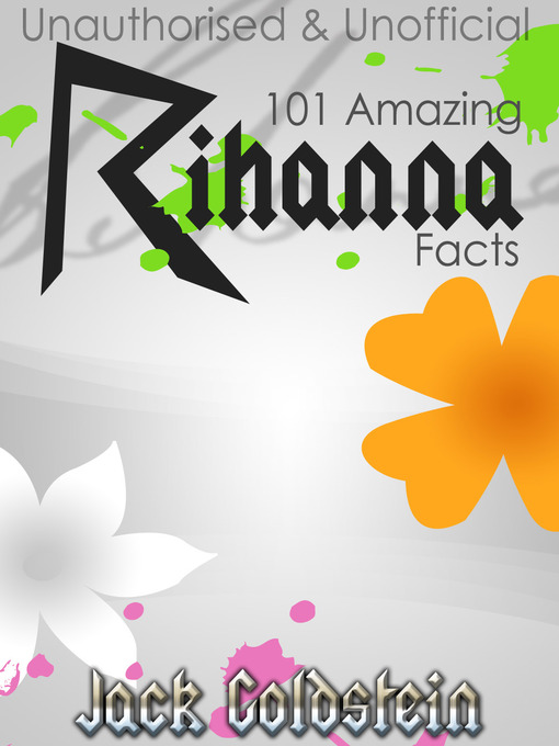 Title details for 101 Amazing Rihanna Facts by Jack Goldstein - Available